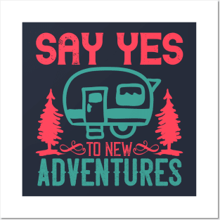 say yes to new adventures Posters and Art